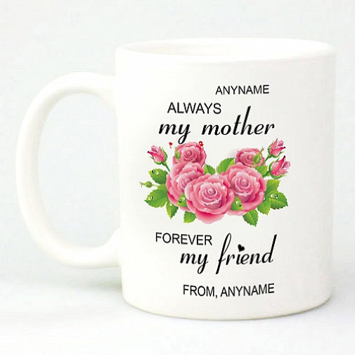 Always Mother; Forever Friend Mug