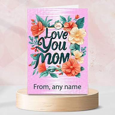 Love You MoM Mother's Day Card